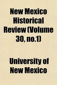 New Mexico Historical Review (Volume 30, no.1)