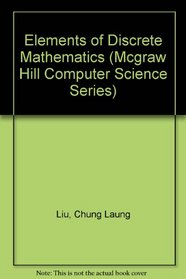 Elements of Discrete Mathematics (Mcgraw-Hill Computer Science Series)
