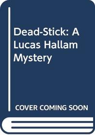 Dead-Stick: A Lucas Hallam Mystery