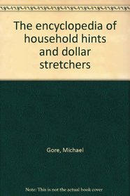 The encyclopedia of household hints and dollar stretchers