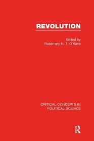 Revolution: Critical Concepts in Poli. Sci. Volume 1