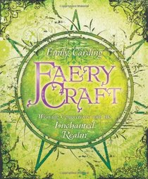 Faery Craft: Weaving Connections with the Enchanted Realm