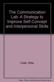 The Communication Lab: A Strategy to Improve Self-Concept and Interpersonal Skills