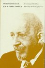The Correspondence of W.E.B. Du Bois: Selections, 1944-1963 (Correspondence of W. E. B. Du Bois)