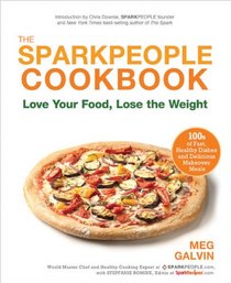 The Sparkpeople Cookbook: Love Your Food, Lose the Weight