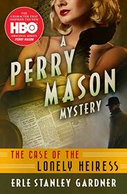 The Case of the Lonely Heiress (The Perry Mason Mysteries, 2)