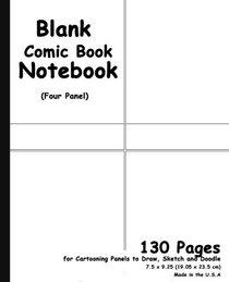 Blank Comic Book: White Cover, 4 Panel, 7.5 x 9.25, 130 Pages, comic panel,For drawing your own comics, idea and design sketchbook,for artists of all levels
