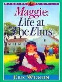 Maggie: Life at the Elms (Maggie's World, Book 1)
