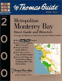 Thomas Guide 2000 Metro Monerey Bay: Including Monterey, Sanat Cruz & San Benito Counties (Metropolitan Monterey Bay Street Guide and Directory)