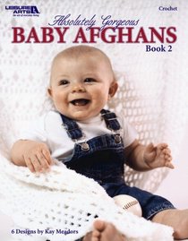 Absolutely Gorgeous Baby Afgnans, Book 2 (Leisure Arts #3747)