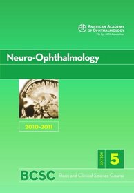 Basic and Clinical Science Course 2010-2011 Section 5: Neuro-Ophthalmology