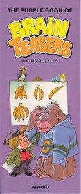 The Purple Book of Brain Teasers: Math Puzzles