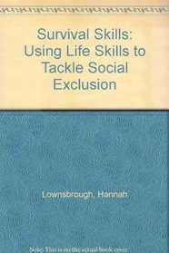 Survival Skills: Using Life Skills to Tackle Social Exclusion