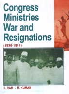 Congress Ministries, War and Resignations 1936 to 1941