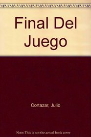 Final Del Juego/End of the Game and Other Stories (Spanish Edition)