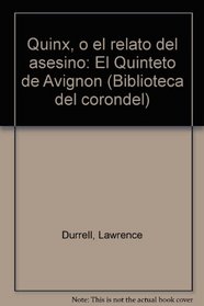 Quinx, o el relato del asesino: El Quinteto de Avignon (Biblioteca del corondel)