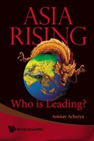 Asia Rising: Who Is Leading?
