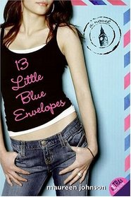 13 Little Blue Envelopes (Little Blue Envelopes, Bk 1)