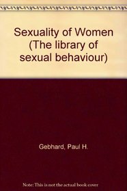 The sexuality of women (The Library of sexual behaviour)
