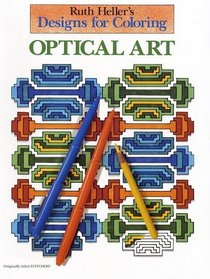 Optical Art (Ruth Heller's Designs for Coloring)