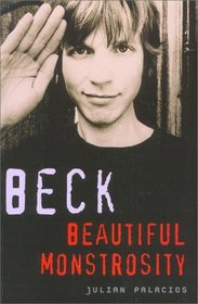 Beck : Beautiful Monstrosity