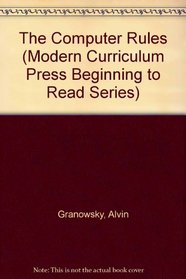 The Computer Rules (Modern Curriculum Press Beginning to Read Series)