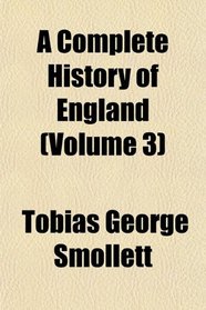 A Complete History of England (Volume 3)