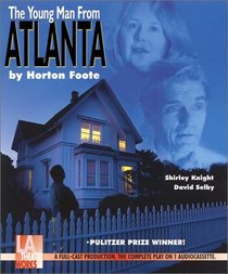 The Young Man from Atlanta : Starring Shirley Knight and David Selby (Audio Theatre Series)