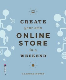 Create Your Own Online Store in a Weekend: Using WordPress and Other Easy Tools