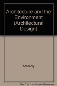 Architecture & the Environment: Hrh the Prince of Wales and the Earth in Balance (Architectural Design Profile)