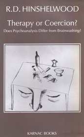 Therapy or Coercion : Does Psychoanalysis Differ from Brainwashing?
