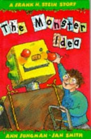 Frank N Stein and the Monster Idea (Frank N Stein Stories)