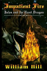 Impatient Fire: Jule and the Runt Dragon 2 (Jules and the Runt Dragon)