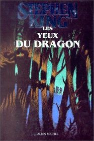 Les Yeux du Dragon (Eyes of the Dragon) (French Edition)
