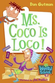 Ms. Coco Is Loco! (My Weird School, Bk 16)