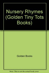 Nursery Rhumes Tiny Tots Board (Golden Tiny Tots Books)