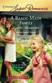 A Ready-Made Family (North Country Stories, Bk 3) (Harlequin Superromance, No 1408) (Larger Print)