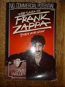 No Commercial Potential: The Saga of Frank Zappa Then and Now