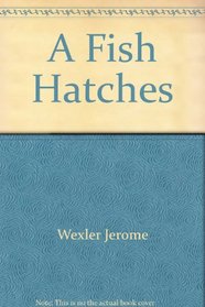 A fish hatches