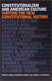 Constitutionalism and American Culture: Writing the New Constitutional