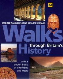 Walks Through Britain's History: Over 100 Walks Exploring Britain's Heritage (Aa)