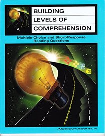 Building Levels of Comprehension: Multiple-Choice and Short-Response Reading Questions