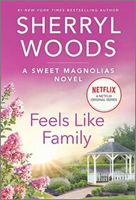 Feels Like Family: A Novel (A Sweet Magnolias Novel, 3)