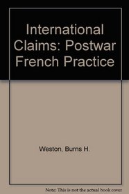 International Claims: Postwar French Practice (The Procedural aspects of international law series)