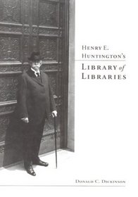 Henry E. Huntington's Library of Libraries