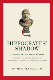 Hippocrates' Shadow: Secrets from the House of Medicine