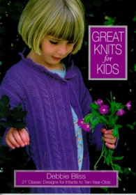 Great Knits for Kids: 27 Classic Designs for Infants to Ten-Year Olds