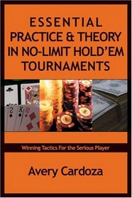 Essential Practice and Theory in No-Limit Hold'em Tournaments