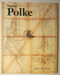 Sigmar Polke: Join the Dots