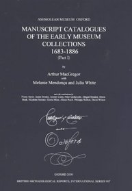 Manuscript Catalogues of the Early Museum Collections 1683-1886